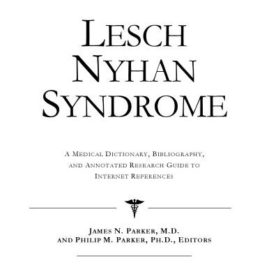 خرید و دانلود نسخه کامل کتاب Lesch Nyhan Syndrome: A Medical Dictionary, Bibliography, And Annotated Research Guide To Internet References