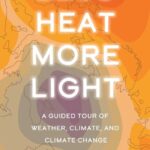 خرید و دانلود نسخه کامل کتاب Less Heat, More Light: A Guided Tour of Weather, Climate, and Climate Change
