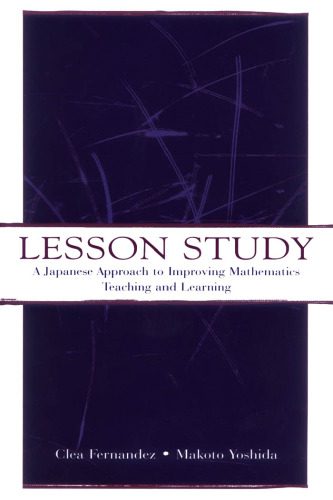خرید و دانلود نسخه کامل کتاب Lesson Study: A Japanese Approach To Improving Mathematics Teaching and Learning_68c7ab4e16b76.jpeg خرید و دانلود نسخه کامل کتاب Lesson Study: A Japanese Approach To Improving Mathematics Teaching and Learning