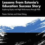 خرید و دانلود نسخه کامل کتاب Lessons from Estonia’s Education Success Story: Exploring Equity and High Performance through PISA