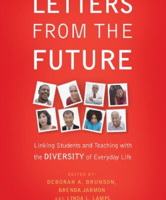 خرید و دانلود نسخه کامل کتاب Letters from the Future: Linking Students and Teaching with the Diversity of Everyday Life