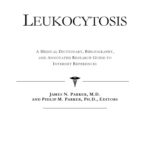 خرید و دانلود نسخه کامل کتاب Leukocytosis – A Medical Dictionary, Bibliography, and Annotated Research Guide to Internet References