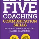 خرید و دانلود نسخه کامل کتاب Level Five Coaching Communication Skills:  Unleash The Power Of Professional Coaching Conversations[2022] –  +  PDF