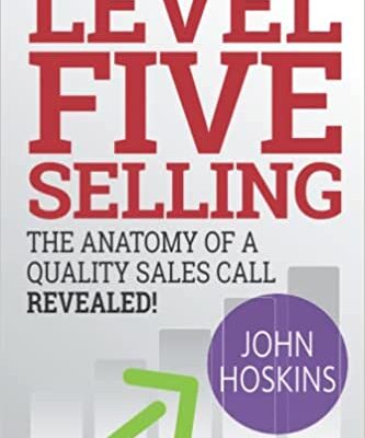 خرید و دانلود نسخه کامل کتاب Level Five Selling:  The Anatomy Of A Quality Sales Call Revealed (The Level Five Coaching System)[2016] –  +  PDF