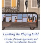 خرید و دانلود نسخه کامل کتاب Levelling the Playing Field: The Idea of Equal Opportunity and Its Place in Egalitarian Thought (Oxford Political Theory)