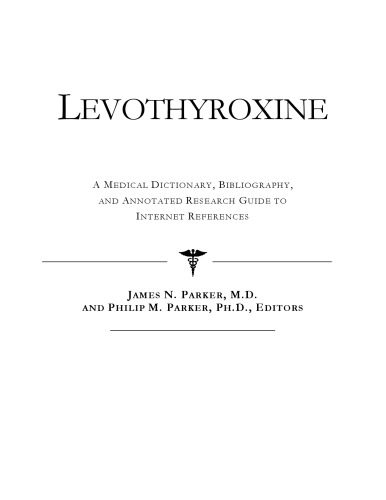 خرید و دانلود نسخه کامل کتاب Levothyroxine – A Medical Dictionary, Bibliography, and Annotated Research Guide to Internet References_68d4655c12bd8.jpeg خرید و دانلود نسخه کامل کتاب Levothyroxine – A Medical Dictionary, Bibliography, and Annotated Research Guide to Internet References