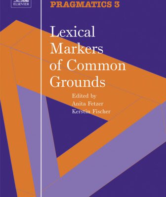 خرید و دانلود نسخه کامل کتاب Lexical Markers of Common Grounds (SiP 3), Volume 3 (Studies in Pragmatics) (Studies in Pragmatics)