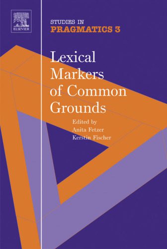 خرید و دانلود نسخه کامل کتاب Lexical Markers of Common Grounds (SiP 3), Volume 3 (Studies in Pragmatics) (Studies in Pragmatics)_68ce60d12ab55.jpeg خرید و دانلود نسخه کامل کتاب Lexical Markers of Common Grounds (SiP 3), Volume 3 (Studies in Pragmatics) (Studies in Pragmatics)