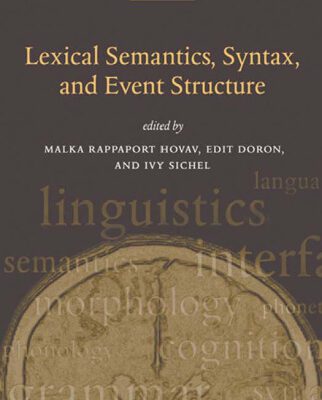 خرید و دانلود نسخه کامل کتاب Lexical Semantics, Syntax, and Event Structure (Oxford Studies in Theoretical Linguistics)