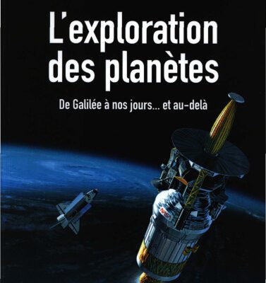 خرید و دانلود نسخه کامل کتاب L’exploration des planètes : De Galilée à nos jours… et au-delà