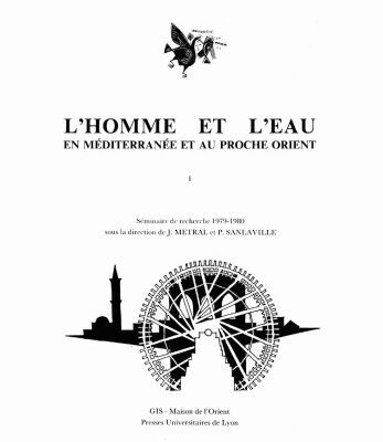 خرید و دانلود نسخه کامل کتاب L’homme et l’eau en Méditerranée et au Proche-Orient I. Séminaire de recherche 1979-1980