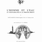 خرید و دانلود نسخه کامل کتاب L’homme et l’eau en Méditerranée et au Proche-Orient II. Aménagements hydrauliques, État et législation. Séminaire de recherche 1980-1981