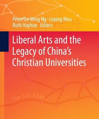 خرید و دانلود نسخه کامل کتاب Liberal Arts and the Legacy of China’s Christian Universities