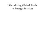 خرید و دانلود نسخه کامل کتاب Liberalizing Global Trade in Energy Services (Aei Studies on Services Trade Negotiations)