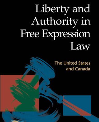 خرید و دانلود نسخه کامل کتاب Liberty and Authority in Free Expression Law: The United States and Canada (Law and Society (New York, N.Y.).)