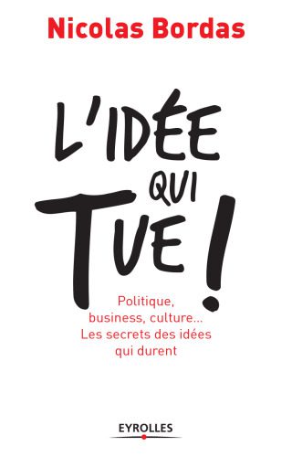 خرید و دانلود نسخه کامل کتاب L’idée qui tue ! : Politique, business, culture… Les secrets des idées qui durent_68c5863aa97da.jpeg خرید و دانلود نسخه کامل کتاب L’idée qui tue ! : Politique, business, culture… Les secrets des idées qui durent