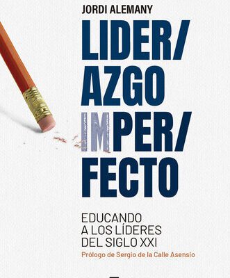 خرید و دانلود نسخه کامل کتاب Liderazgo Imperfecto: Educando a los líderes del siglo XXI