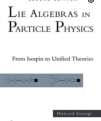 خرید و دانلود نسخه کامل کتاب Lie Algebras In Particle Physics: from Isospin To Unified Theories (Frontiers in Physics)