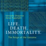 خرید و دانلود نسخه کامل کتاب Life. Death. Immortality.: The Reign of the Genome