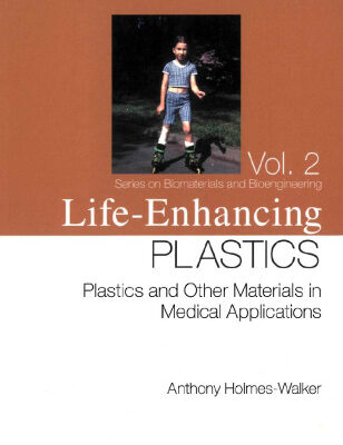 خرید و دانلود نسخه کامل کتاب Life-Enhancing Plastics Plastics and Other Materials in Medical Applications