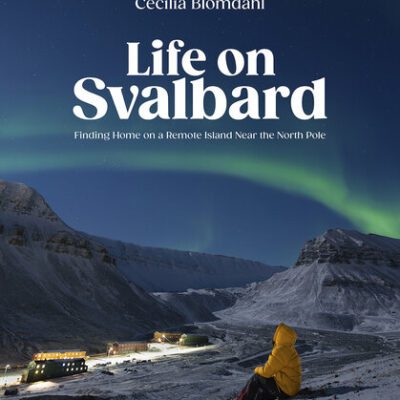 خرید و دانلود نسخه کامل کتاب Life on Svalbard: Finding Home on a Remote Island Near the North Pole