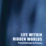 خرید و دانلود نسخه کامل کتاب Life Within Hidden Worlds: Psychotherapy in Prisons