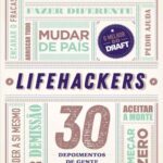 خرید و دانلود نسخه کامل کتاب Lifehackers: 30 depoimentos de gente que abraçou a disrupção em sua própria vida