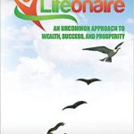 خرید و دانلود نسخه کامل کتاب Lifeonaire: An Uncommon Approach to Wealth, Success, and Prosperity – + Pdf