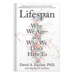 خرید و دانلود نسخه کامل کتاب Lifespan Why We Age—and Why We Dont Have To by David A. Sinclair