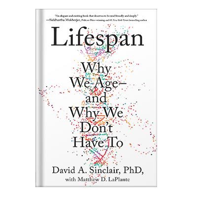 خرید و دانلود نسخه کامل کتاب Lifespan Why We Age—and Why We Dont Have To by David A. Sinclair_68c122c801a45.jpeg خرید و دانلود نسخه کامل کتاب Lifespan Why We Age—and Why We Dont Have To by David A. Sinclair