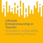 خرید و دانلود نسخه کامل کتاب Lifestyle Entrepreneurship in Tourism: Innovations, Sustainability, and Marketing Practices – Orginal Pdf