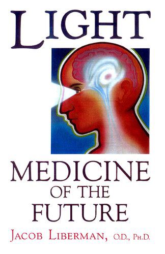 خرید و دانلود نسخه کامل کتاب Light: Medicine of the Future – How we can use it to heal ourselves NOW_68b5c47e3e4d5.jpeg خرید و دانلود نسخه کامل کتاب Light: Medicine of the Future – How we can use it to heal ourselves NOW