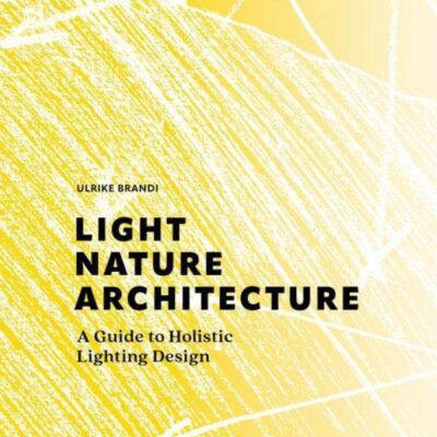 خرید و دانلود نسخه کامل کتاب Light, Nature, Architecture: A Guide to Holistic Lighting Design