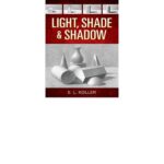 خرید و دانلود نسخه کامل کتاب Light, Shade and Shadow (Dover Art Instruction)