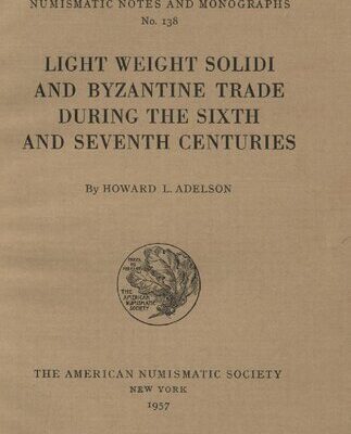 خرید و دانلود نسخه کامل کتاب Light Weight Solidi and Byzantine Trade During the Sixth and Seventh Centuries
