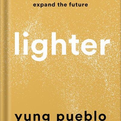 خرید و دانلود نسخه کامل کتاب Lighter: Let Go of the Past, Connect with the Present, and Expand the Future by Yung Pueblo