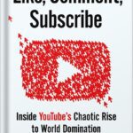 خرید و دانلود نسخه کامل کتاب Like, Comment, Subscribe: Inside YouTube’s Chaotic Rise to World Domination by Mark Bergen