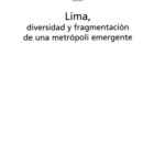 خرید و دانلود نسخه کامل کتاب Lima, diversidad y fragmentación de una metrópoli emergente