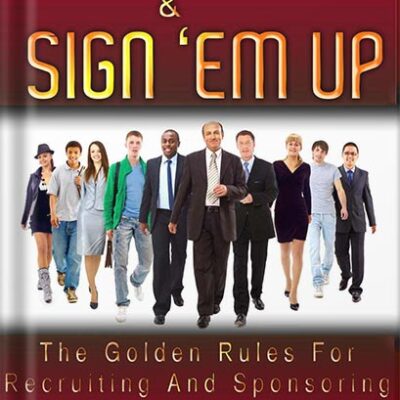خرید و دانلود نسخه کامل کتاب Line ‘Em Up And Sign ‘Em Up (The Golden Rules Of Recruiting And Sponsoring In MLM Book 2) by Myron Golden