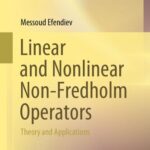 خرید و دانلود نسخه کامل کتاب Linear and Nonlinear Non-Fredholm Operators: Theory and Applications