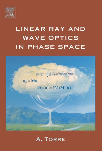 خرید و دانلود نسخه کامل کتاب Linear Ray and Wave Optics in Phase Space: Bridging Ray and Wave Optics via the Wigner Phase-Space Picture_68bea16cbe92d.jpeg خرید و دانلود نسخه کامل کتاب Linear Ray and Wave Optics in Phase Space: Bridging Ray and Wave Optics via the Wigner Phase-Space Picture