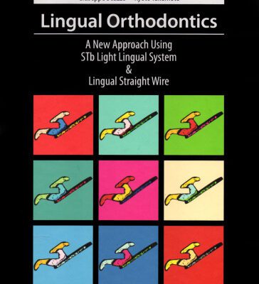 خرید و دانلود نسخه کامل کتاب Lingual Orthodontics: A New Approach Using STb Light Lingual System and Lingual Straight Wire