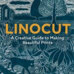 خرید و دانلود نسخه کامل کتاب Linocut: A Creative Guide To Making Beautiful Prints