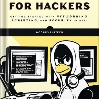خرید و دانلود نسخه کامل کتاب Linux Basics for Hackers: Getting Started with Networking, Scripting, and Security in Kali by OccupyTheWeb