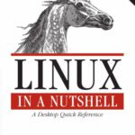 خرید و دانلود نسخه کامل کتاب Linux in a Nutshell 6th Edition