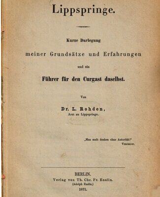 خرید و دانلود نسخه کامل کتاب Lippspringen ; kurze Darlegung meiner Grundsätze und Erfahrungen und ein Führer für die Curgäste [Kurgäste] daselbst