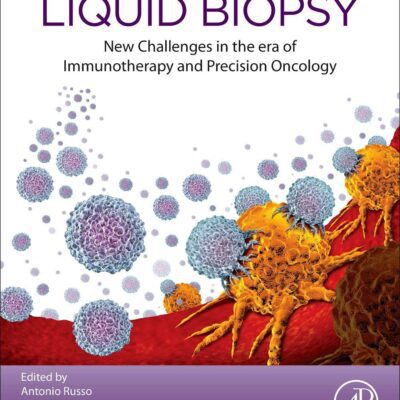 خرید و دانلود نسخه کامل کتاب Liquid Biopsy: New Challenges in the era of Immunotherapy and Precision Oncology