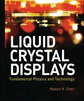 خرید و دانلود نسخه کامل کتاب Liquid Crystal Displays: Fundamental Physics and Technology (Wiley Series in Display Technology)