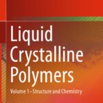 خرید و دانلود نسخه کامل کتاب Liquid Crystalline Polymers: Volume 1–Structure and Chemistry