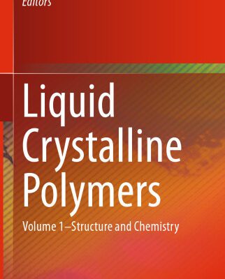 خرید و دانلود نسخه کامل کتاب Liquid Crystalline Polymers: Volume 1–Structure and Chemistry